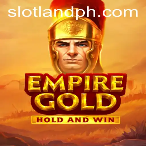 EmpireGold: Unveiling a Rich Slotland Adventure