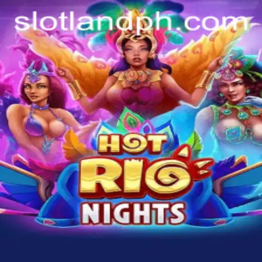 Exploring the Sizzling Adventure of HotRioNights at Slotland