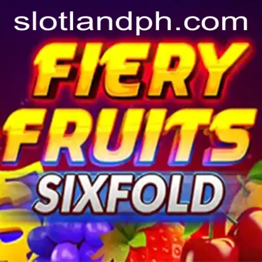 FieryFruitsSixFold: A Slotland Sensation