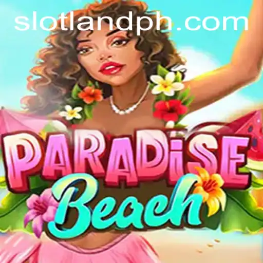 Discovering ParadiseBeach: The Ultimate Slot Adventure at Slotland